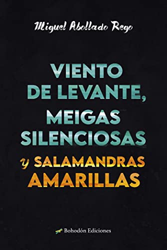 Viento de levante, meigas silenciosas y salamandras amarillas: 1 (Agua viva)