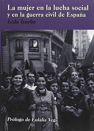 MUJER EN LA LUCHA SOCIAL Y EN LA GUERRA CIVIL DE ESPAÑA, LA