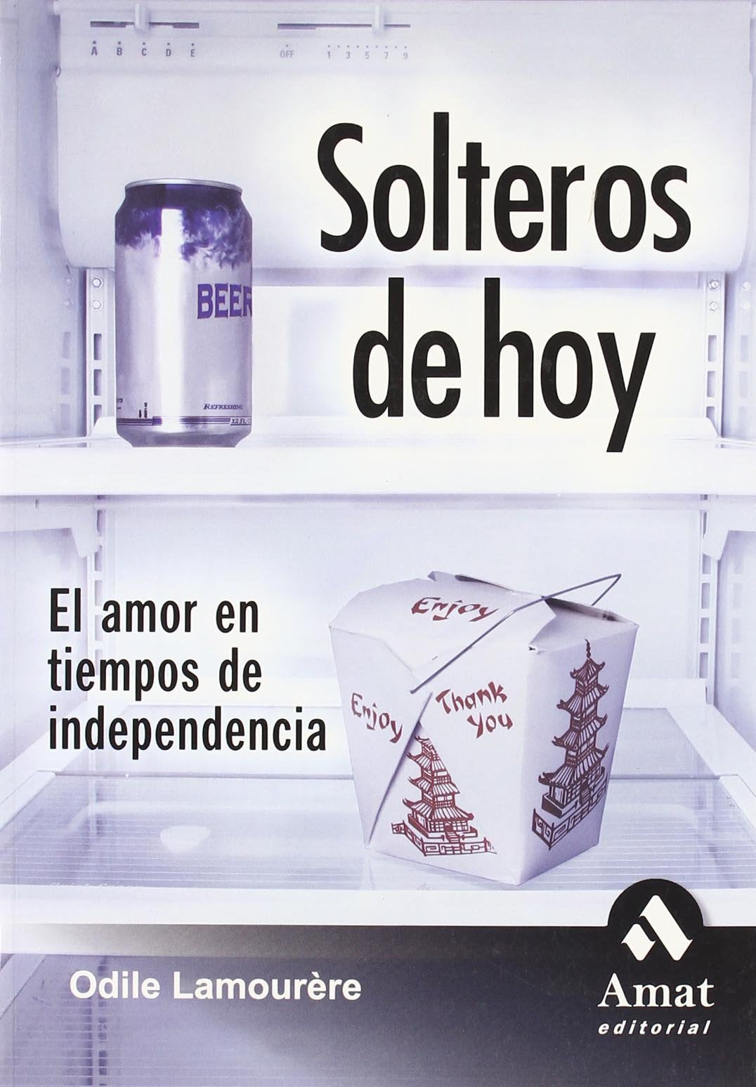 Solteros de hoy: El amor en tiempos de independencia (AMAT)