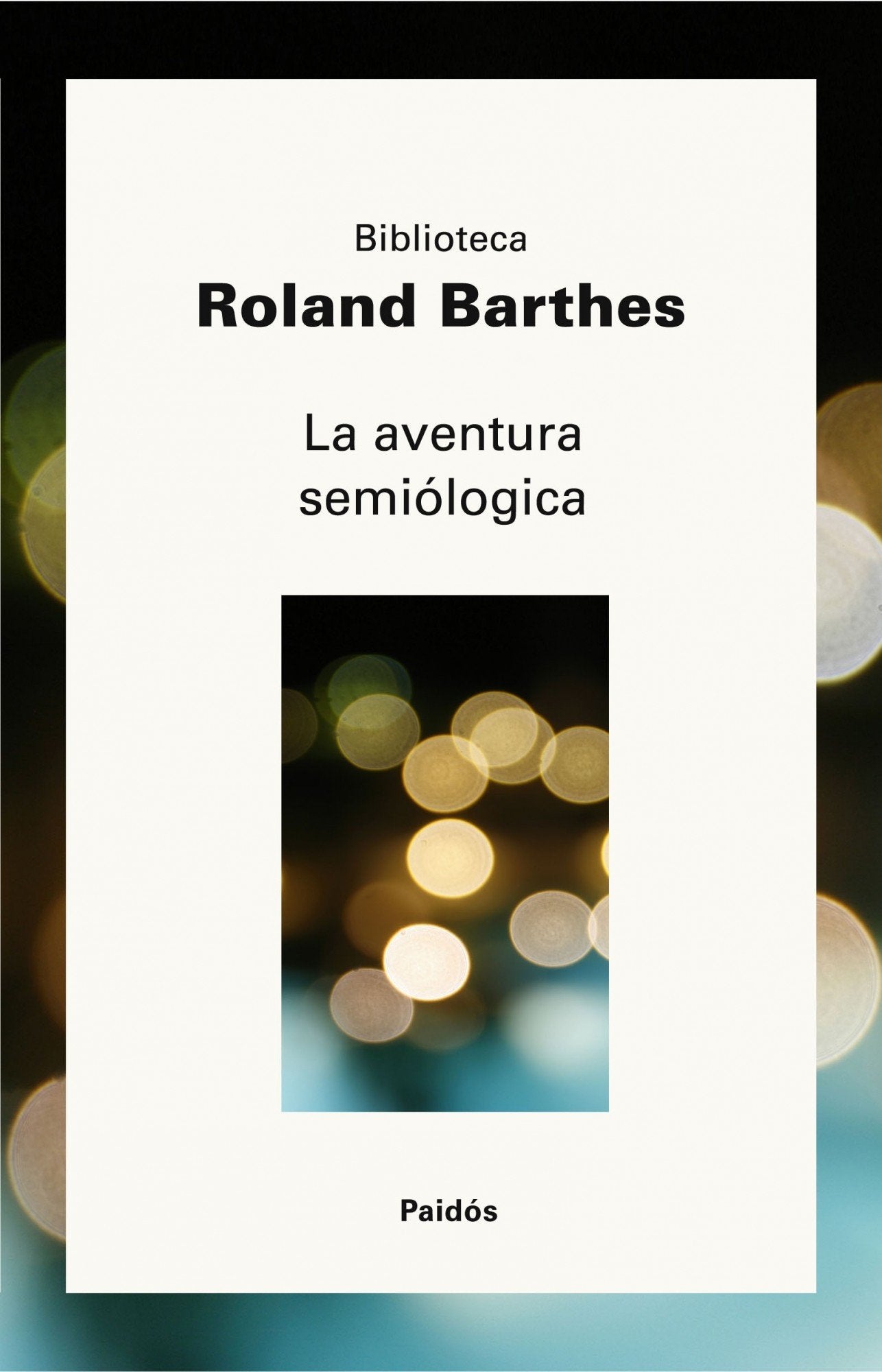 La aventura semiológica: 1 (Biblioteca Roland Barthes)