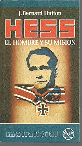 Hess. El hombre y su misión