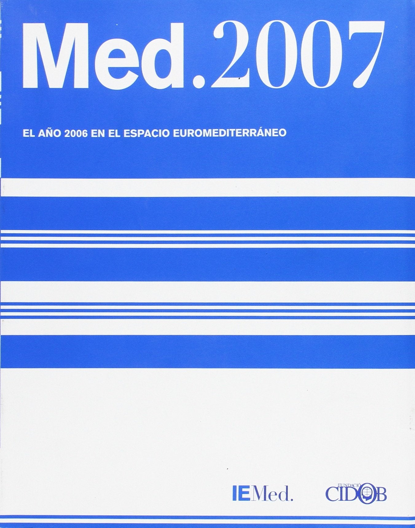 Med 2007 (FUNDACION CIDOB INTERROGAR LA ACUTALIDAD)