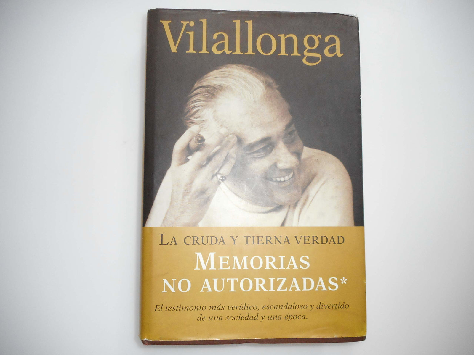 La cruda y tierna verdad / The stark and tender truth: Memorias No autorizadas / Unauthorized Memoirs