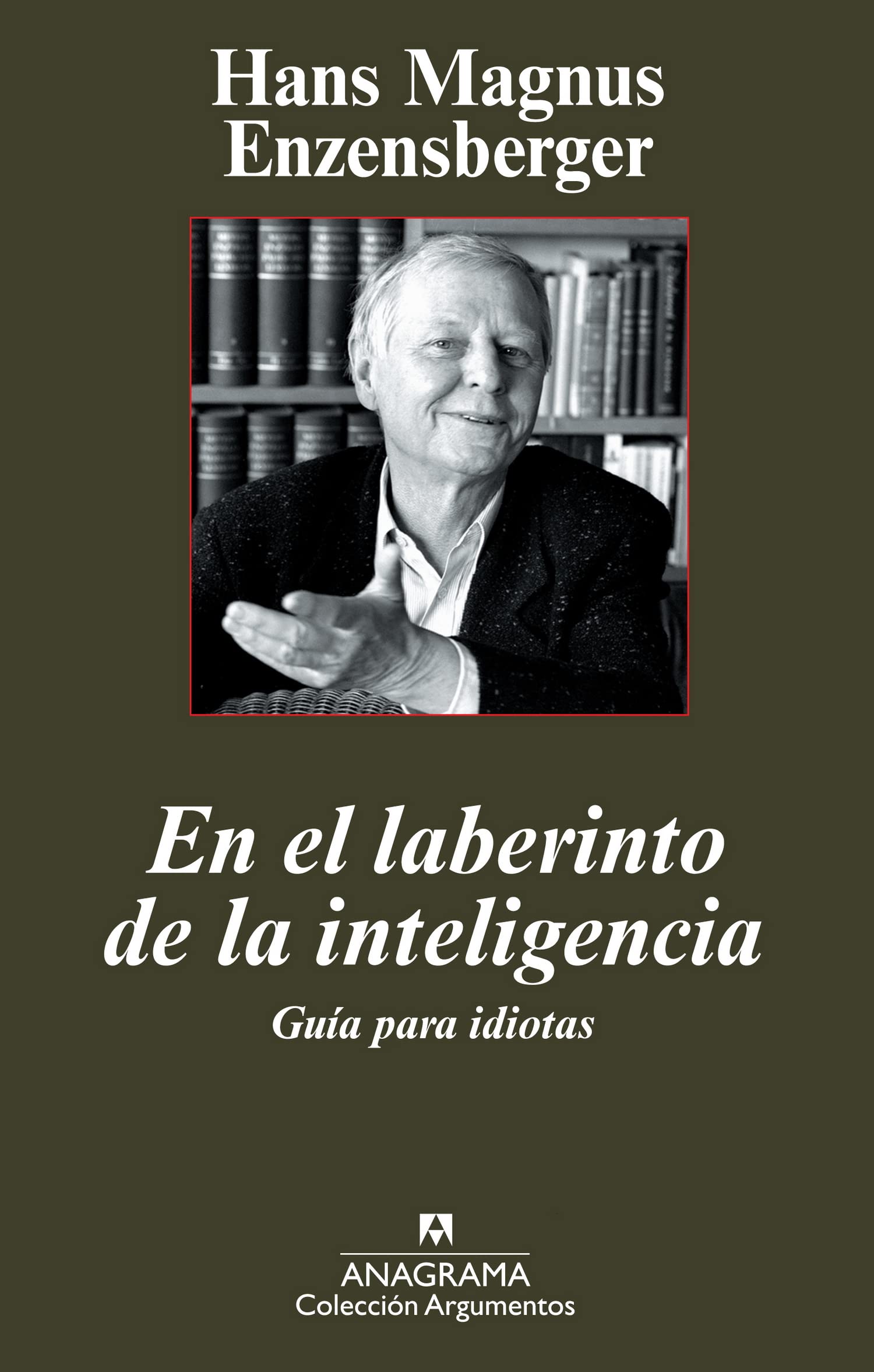En el laberinto de la inteligencia: Guía para idiotas: 400 (Argumentos)