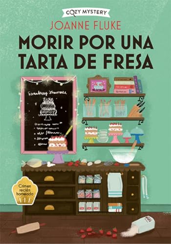 Morir por una tarta de fresa (Cozy Mystery): Misterios de Hanna Swensen / Hanna Swensen Mysteries Volume 3