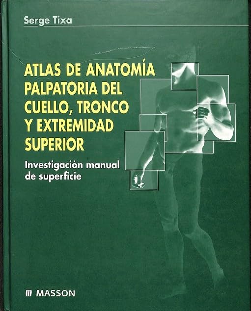 (2) atlas de anatomia palpatoria I - cuello, tronco y miembro super