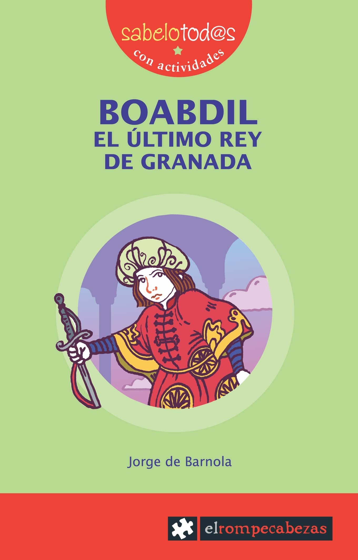 BOABDIL el último rey de Granada: 58 (Sabelotod@s)