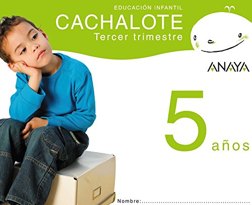 Cachalote 5 años. Tercer trimestre.: Ed.Infantil. T.Autonomias. Campaña 2008