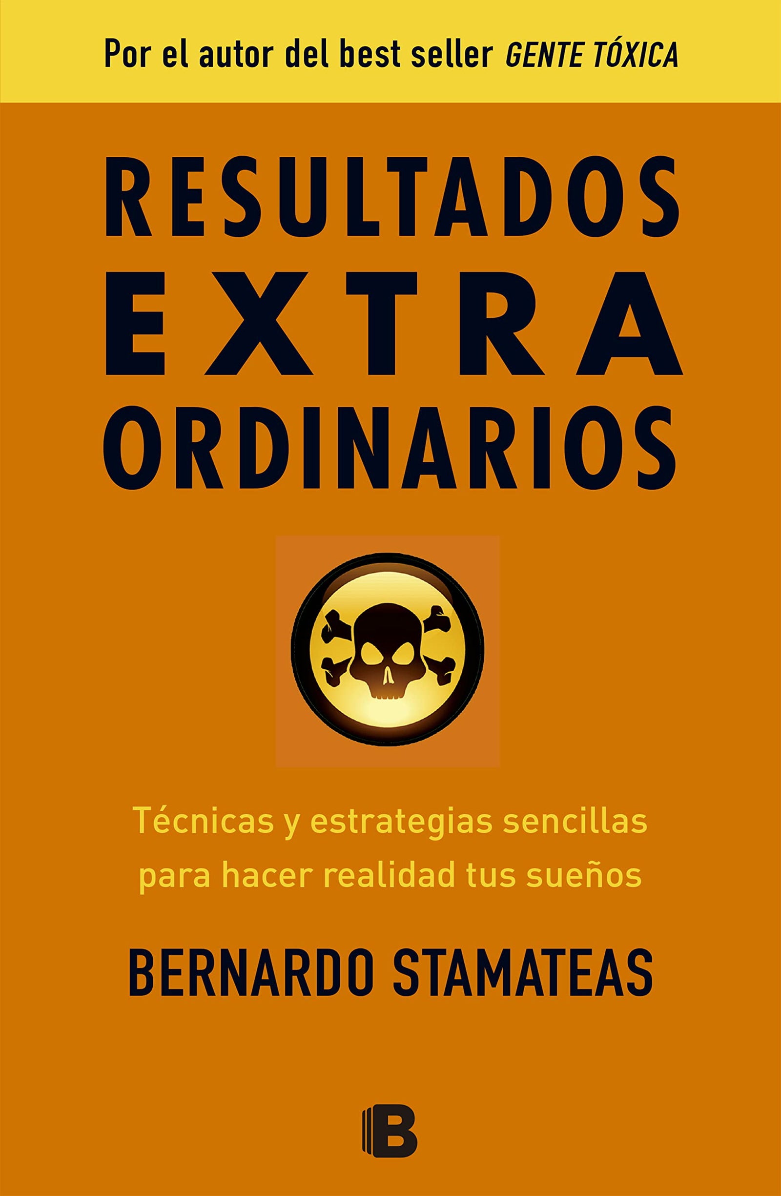 Resultados extraordinarios: Tecnicas y Estrategias Sencillas Para Alcanzar Tus Suenos y Hacerlos Realidad (No ficción)