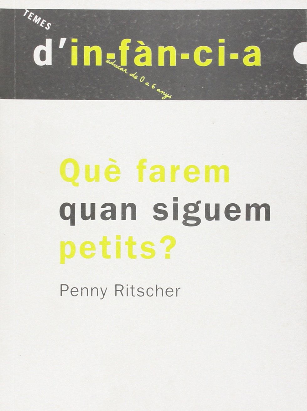 Què farem quan siguem petits?: 38 (Temes d'Infància)
