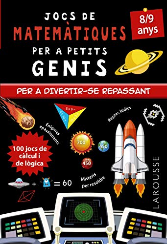 Jocs de matemàtiques per a petits genis 8-9 anys (LAROUSSE - Infantil / Juvenil - Catalán - A partir de 8 años)
