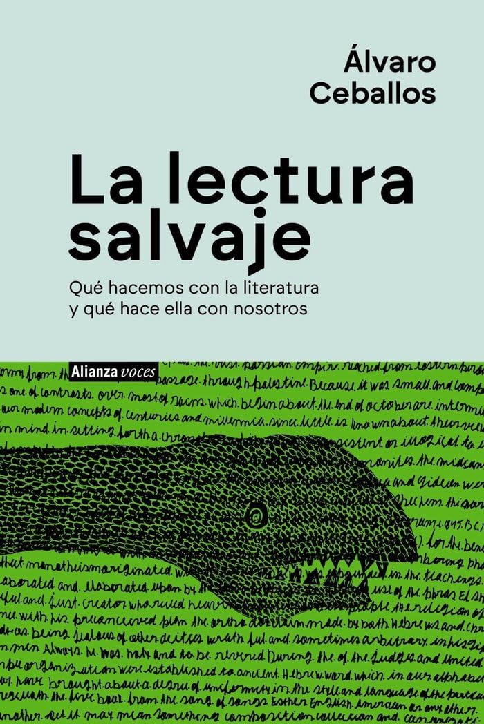 La lectura salvaje: Qué hacemos con la literatura y qué hace ella con nosotros (Alianza Voces)