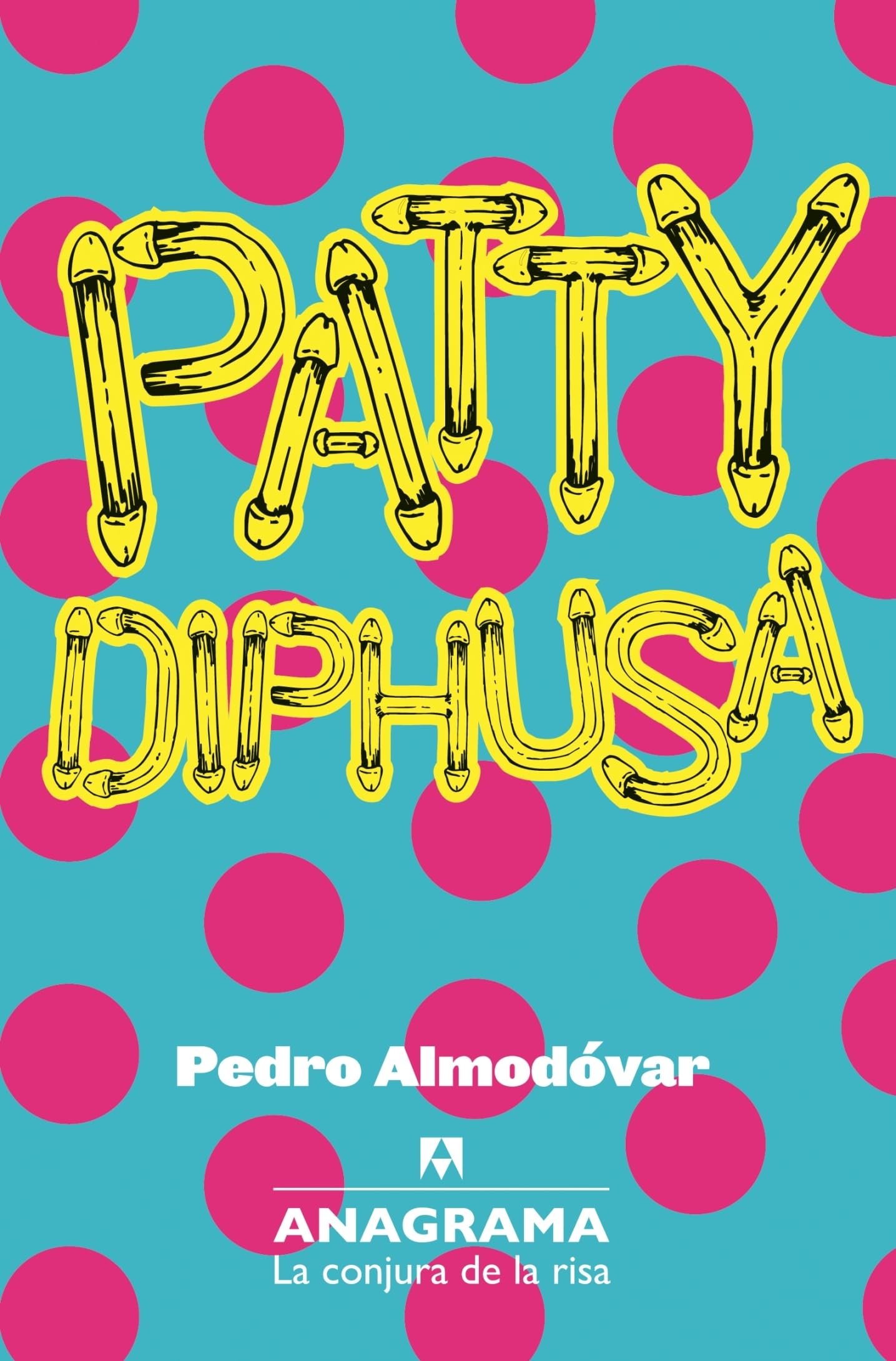 Patty Diphusa: Y Otros Textos: 7 (La conjura de la risa)