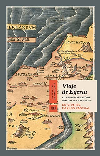 Viaje De Egeria: El primer relato de una viajera hispana: 11 (Cuadernos de Horizonte)