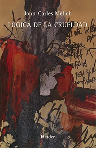 Lógica de la crueldad (SIN COLECCION)