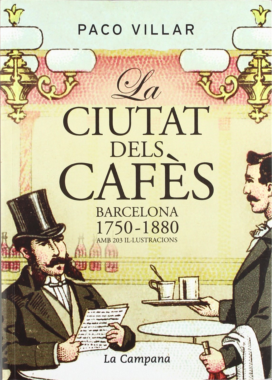 La ciutat dels cafès. Barcelona 1750-1880 (SIN COLECCION)
