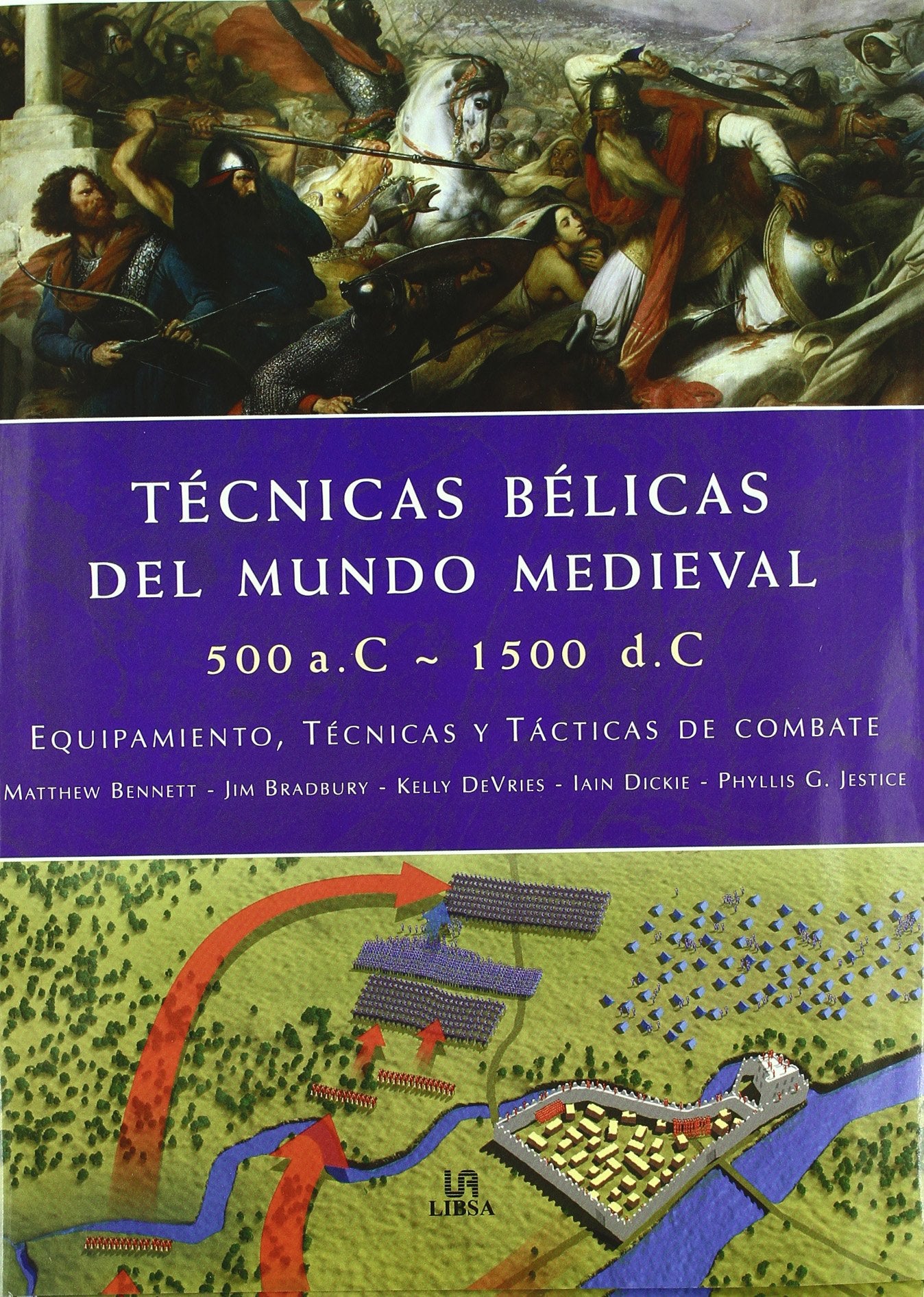 Técnicas Bélicas del Mundo Medieval 500 a.c.-1500 d.c.: Equipamiento, Técnicas y Tácticas de Combate