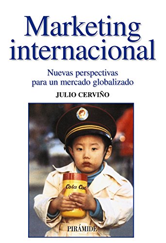 Marketing internacional: Nuevas perspectivas para un mercado globalizado (Empresa y Gestión)