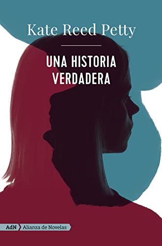 Una historia verdadera (AdN): 202 (AdN Alianza de Novelas)