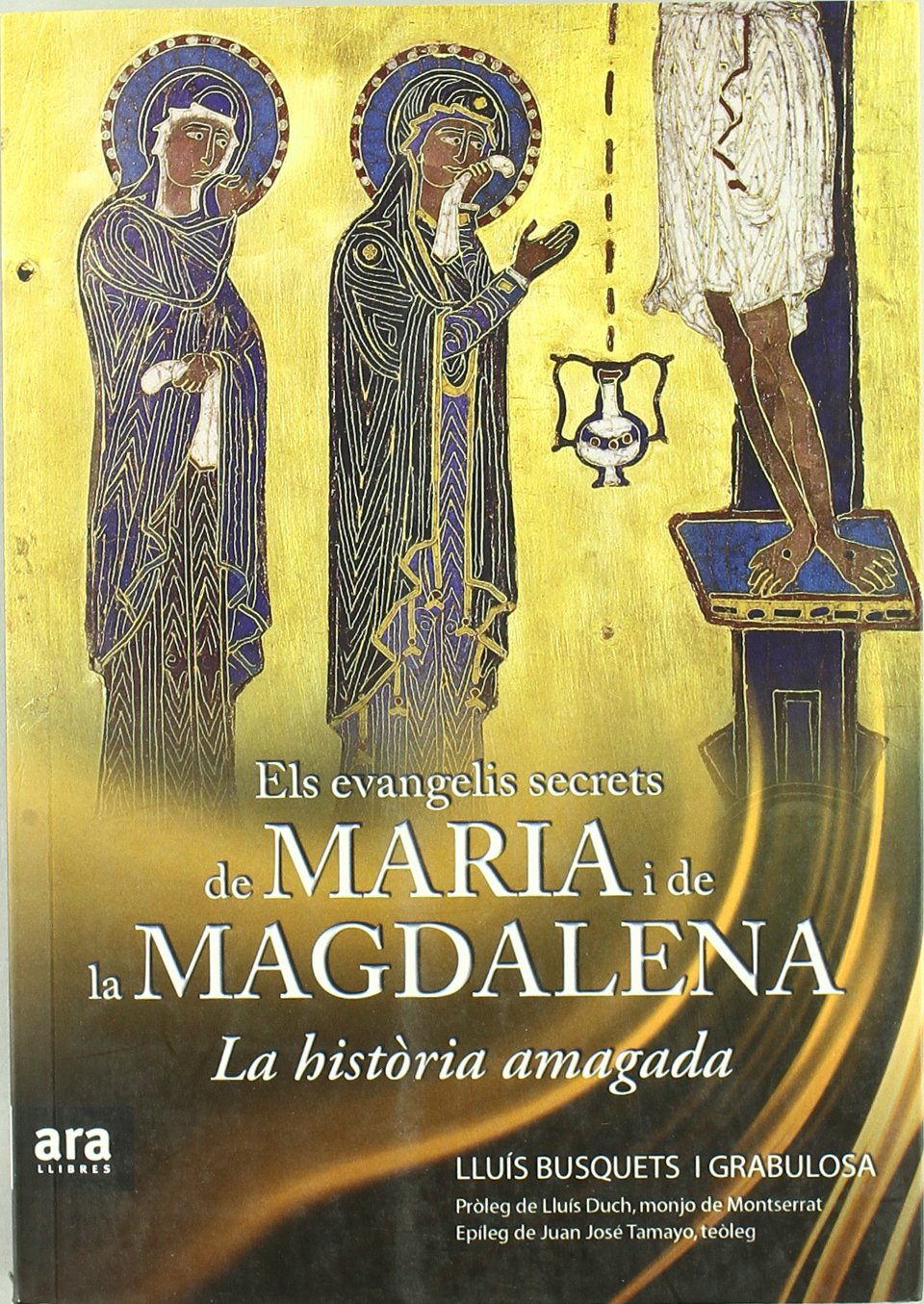 Els Evangelis Secrets De Maria I De La Magdalena (CATALAN)