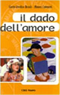 Il dado dell'amore. Con i bambini alla scoperta di Dio (Verso l'unità. Esperienze)