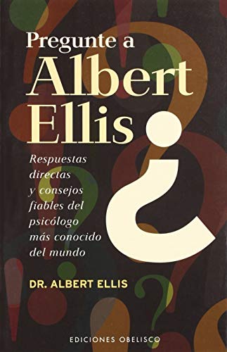 Pregunte a Albert Ellis? (PSICOLOGÍA)