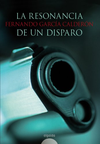 Resonancia de un disparo (Algaida Literaria - Algaida Narrativa)