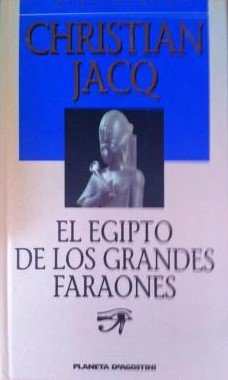 El Egipto De Los Grandes Faraones