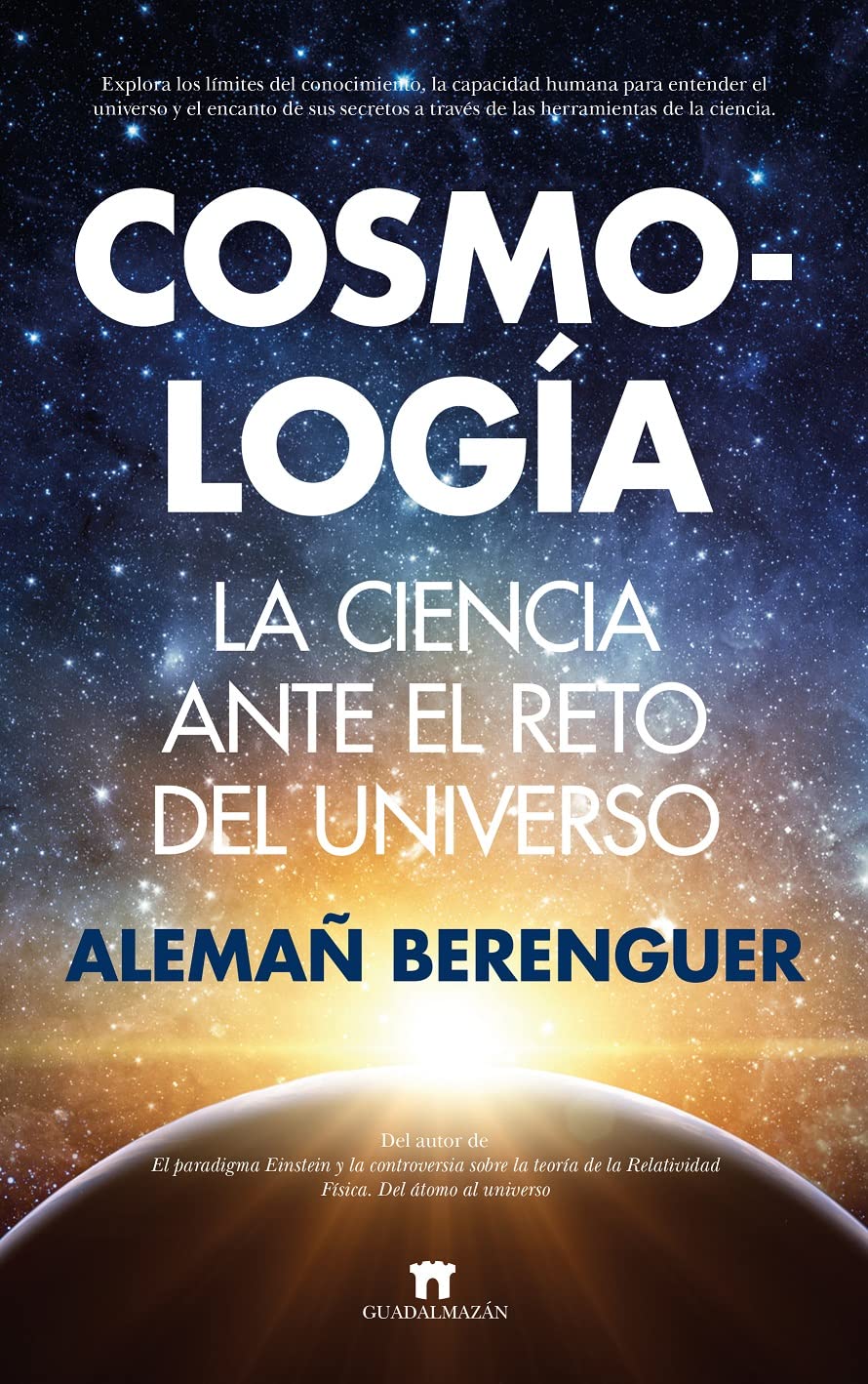 Cosmología; La ciencia ante el reto del universo (Divulgación Científica)