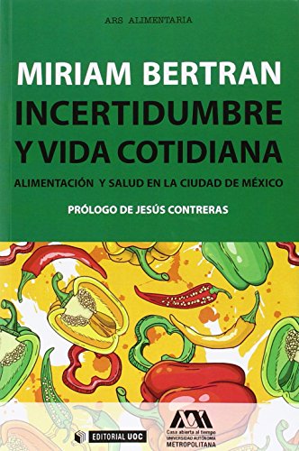 Incertidumbre y vida cotidiana. Alimentación y salud en la ciudad de México: 403 (Manuales)