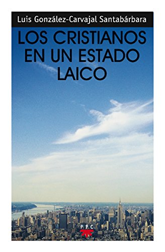 Los Cristianos En Un Estado Laico: 108 (GP Actualidad)