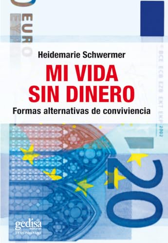 Mi vida sin dinero: Formas alternativas de convivencia (Testimonios)