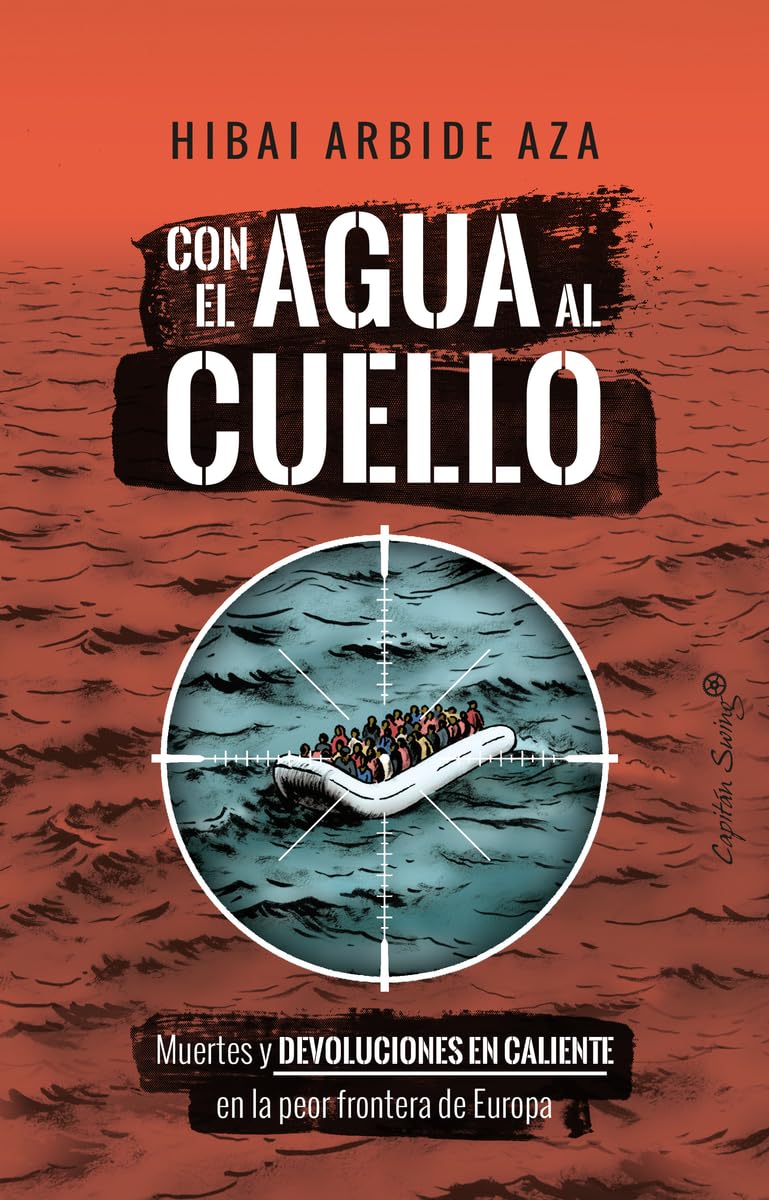 Con el agua al cuello: Muertes y devoluciones en caliente en la peor frontera de Eu (Ensayo)