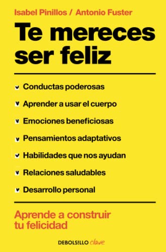 Te mereces ser feliz: Aprende a construir tu felicidad en 12 semanas (Clave)