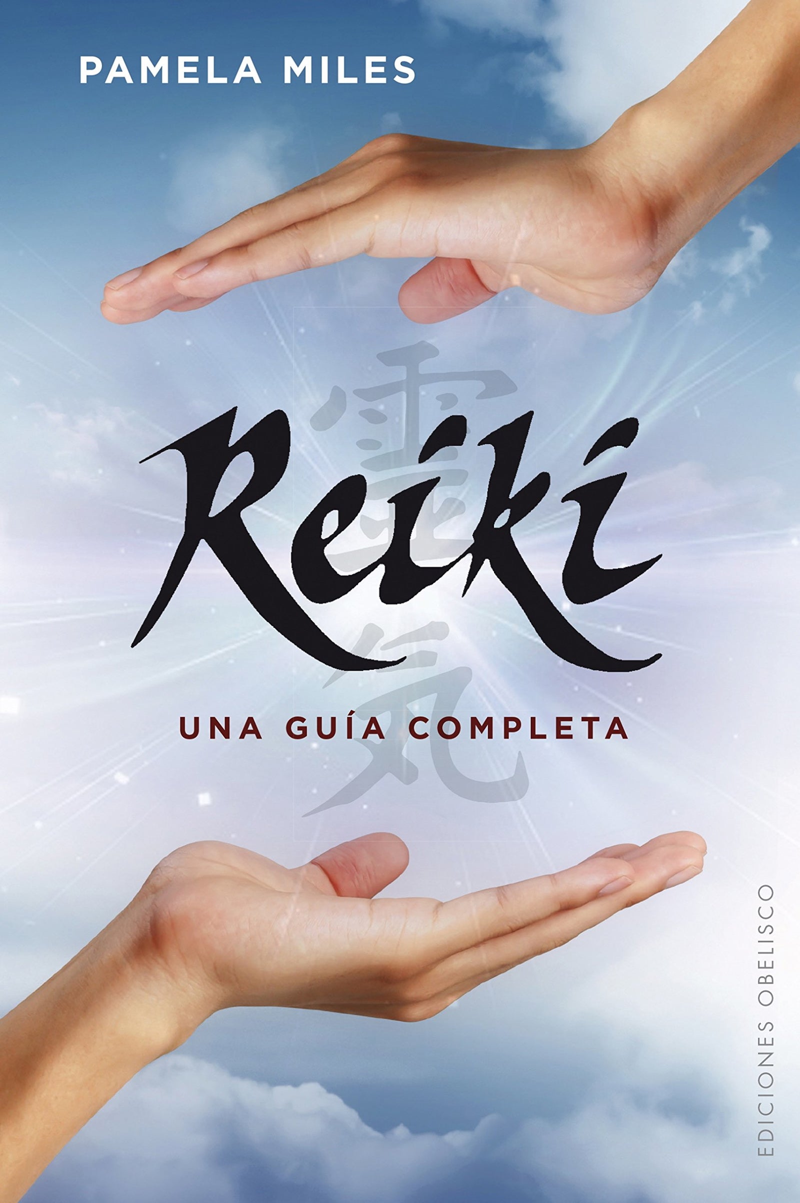 Reiki. Una guía completa (SALUD Y VIDA NATURAL)