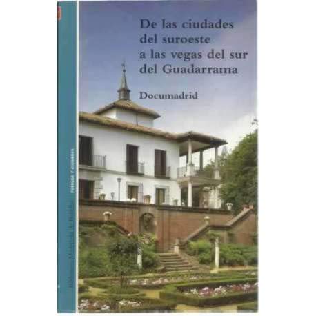 De Las Ciudades Del Suroeste A Las Vegas Del Sur De Guadarrama: 2 (Biblioteca madrileña de bolsillo. Pueblos y ciudades)