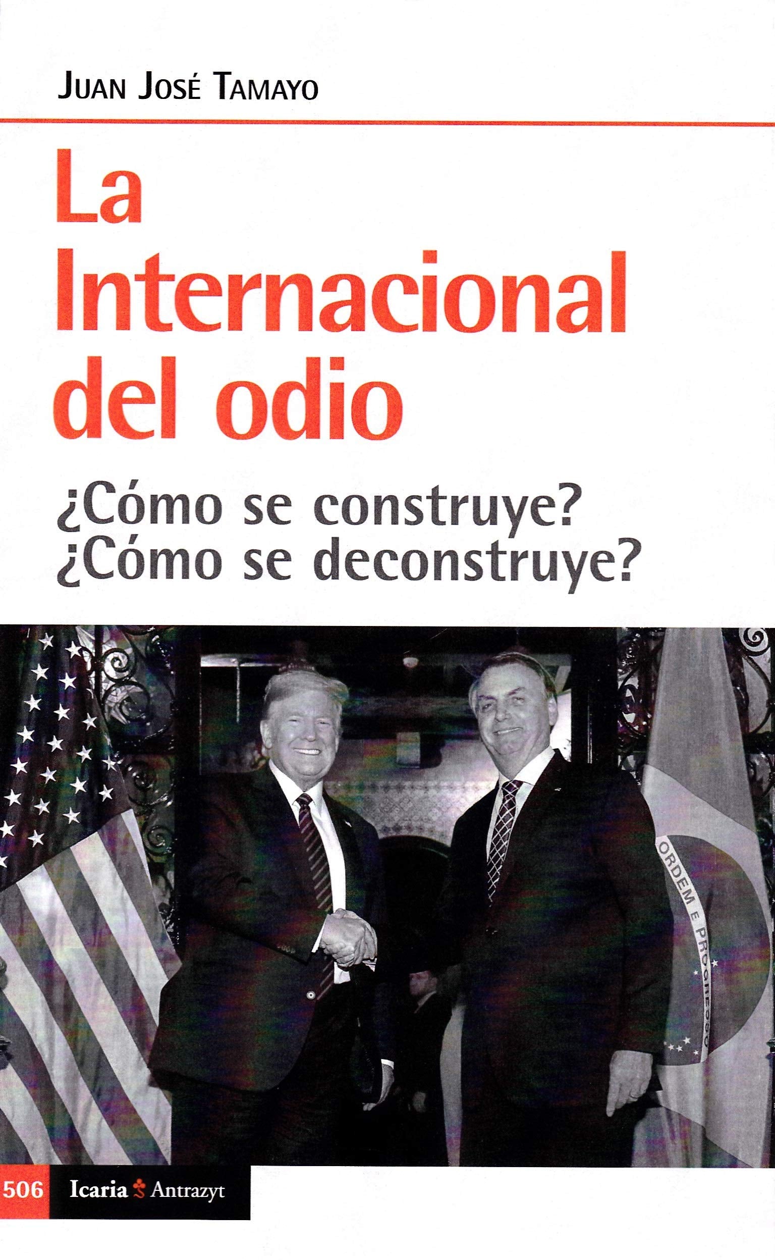 La Internacional del Odio: ¿Como se construye?¿Como se deconstruye?: 506 (Antrazyt)