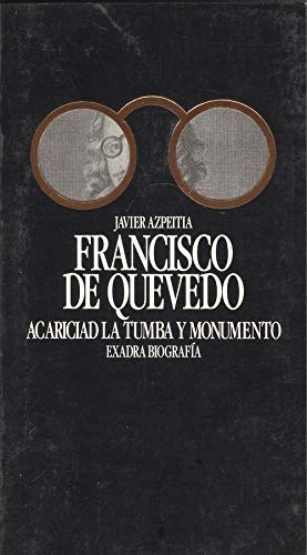 Francisco de quevedo: acariciad latumba y monumento