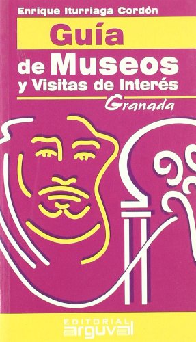 Guía de Museos y Visitas de Interés Granada (GUÍAS TURÍSTICAS)