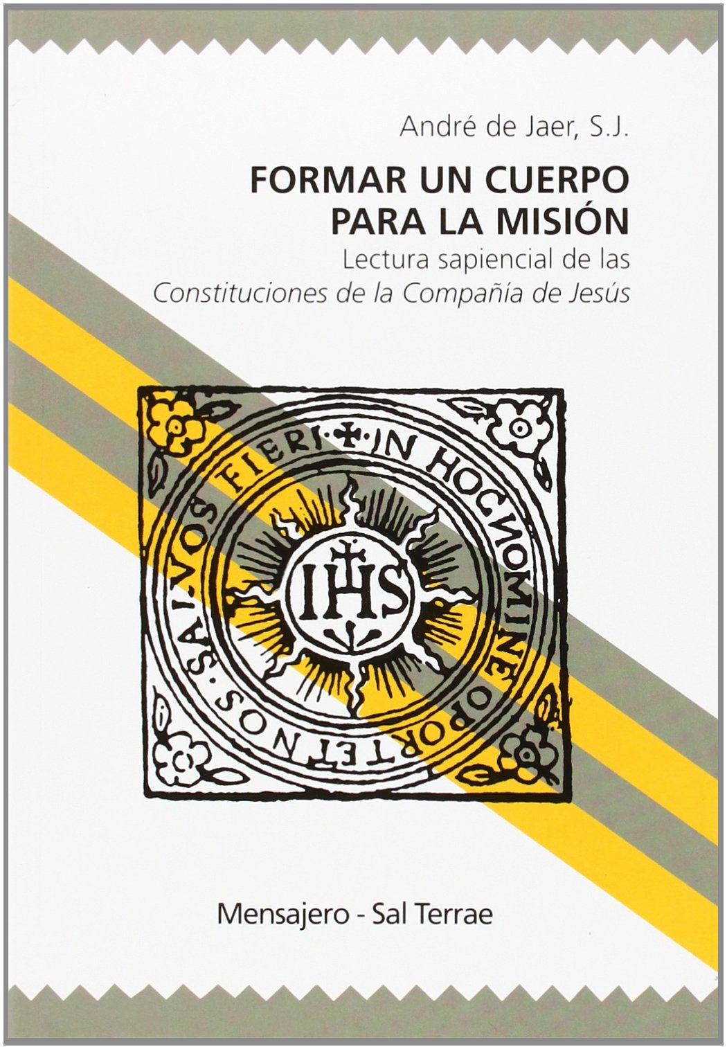 Formar Un Cuerpo para La Mision: Lectura sapiencial de las Constituciones de la Compañía de Jesús: 46 (Manresa)