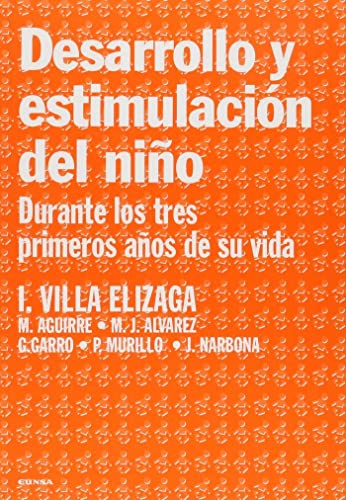 Desarrollo y estimulación del niño durante los tres primeros años de su vida: durante los 3 primeros años de su vida (Libros de medicina)