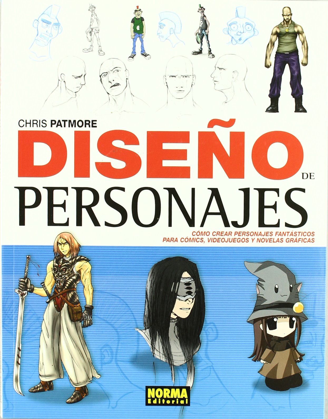 DISEÑO DE PERSONAJES: Como crear personajes fantasticos para comics, videojuegos y novelas graficas / Create Cutting-edge Cartoon Figures for ... and Graphic Novels (LIBROS TEÓRICOS USA)