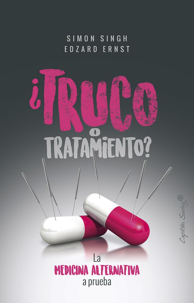 Truco o tratamiento: La medicina alternativa a prueba (ENSAYO)