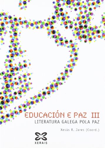 Educación e paz III: Literatura e paz (Didáctica E Outros Materiais Educativos - Facer Escola)