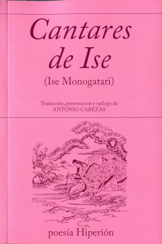Cantares de Ise. (Ise Monogatari)
