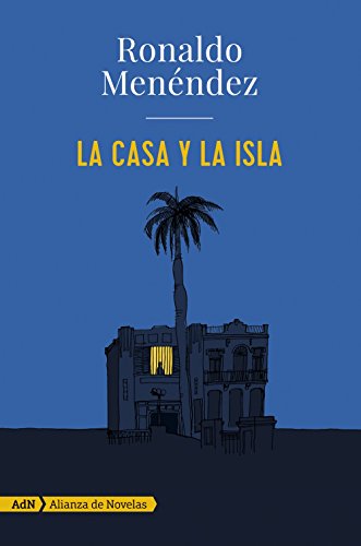 La casa y la isla (AdN) (ALIANZA DE NOVELAS (ADN))
