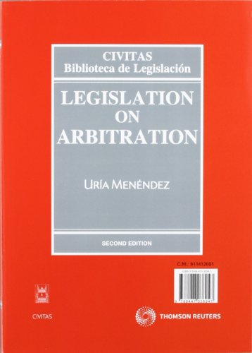 Legislación sobre arbitraje 2º ed /Legislation on arbitration: 57 (Biblioteca de Legislación)