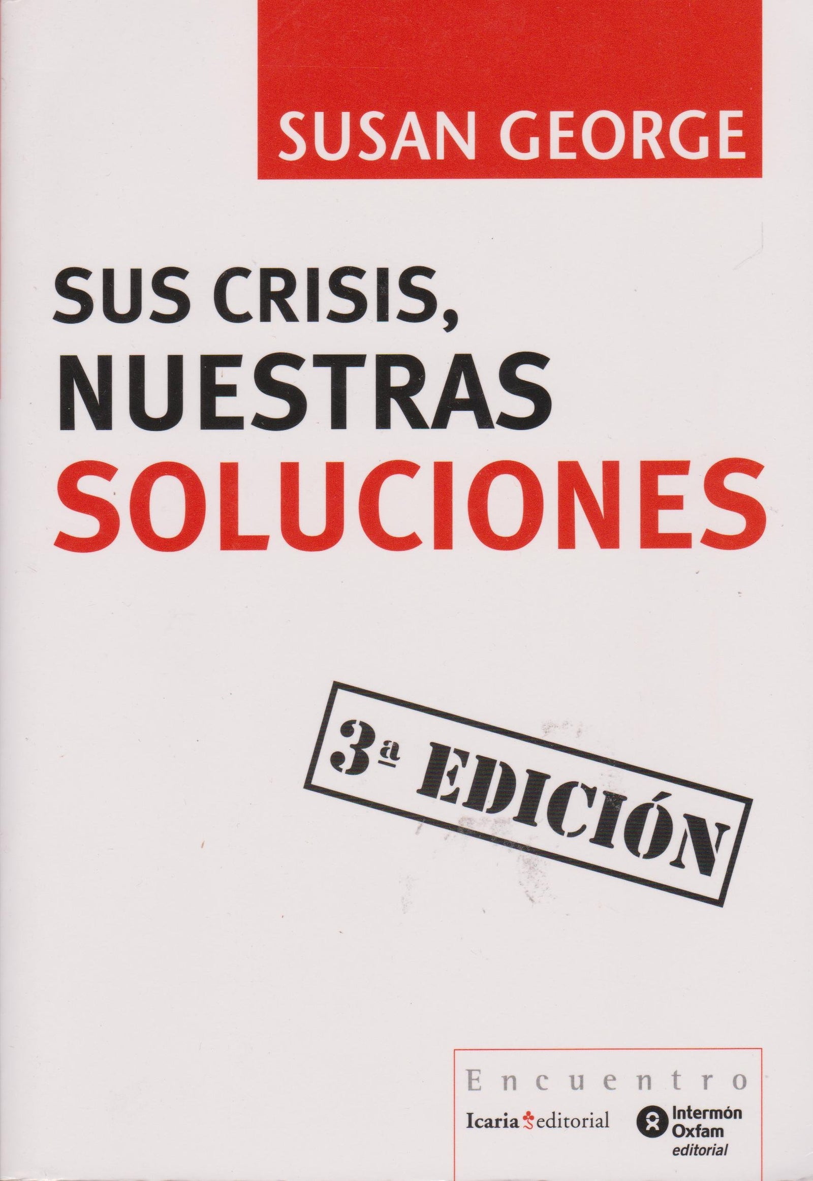 SUS CRISIS, NUESTRAS SOLUCIONES (Encuentro)