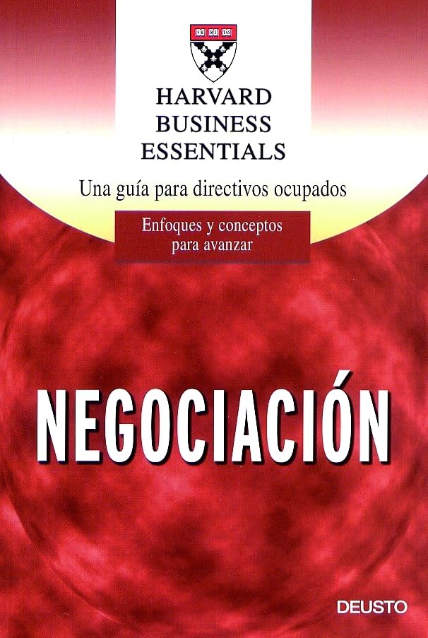 Negociación: Una guía para directivos ocupados (Harvard Business Essentials)