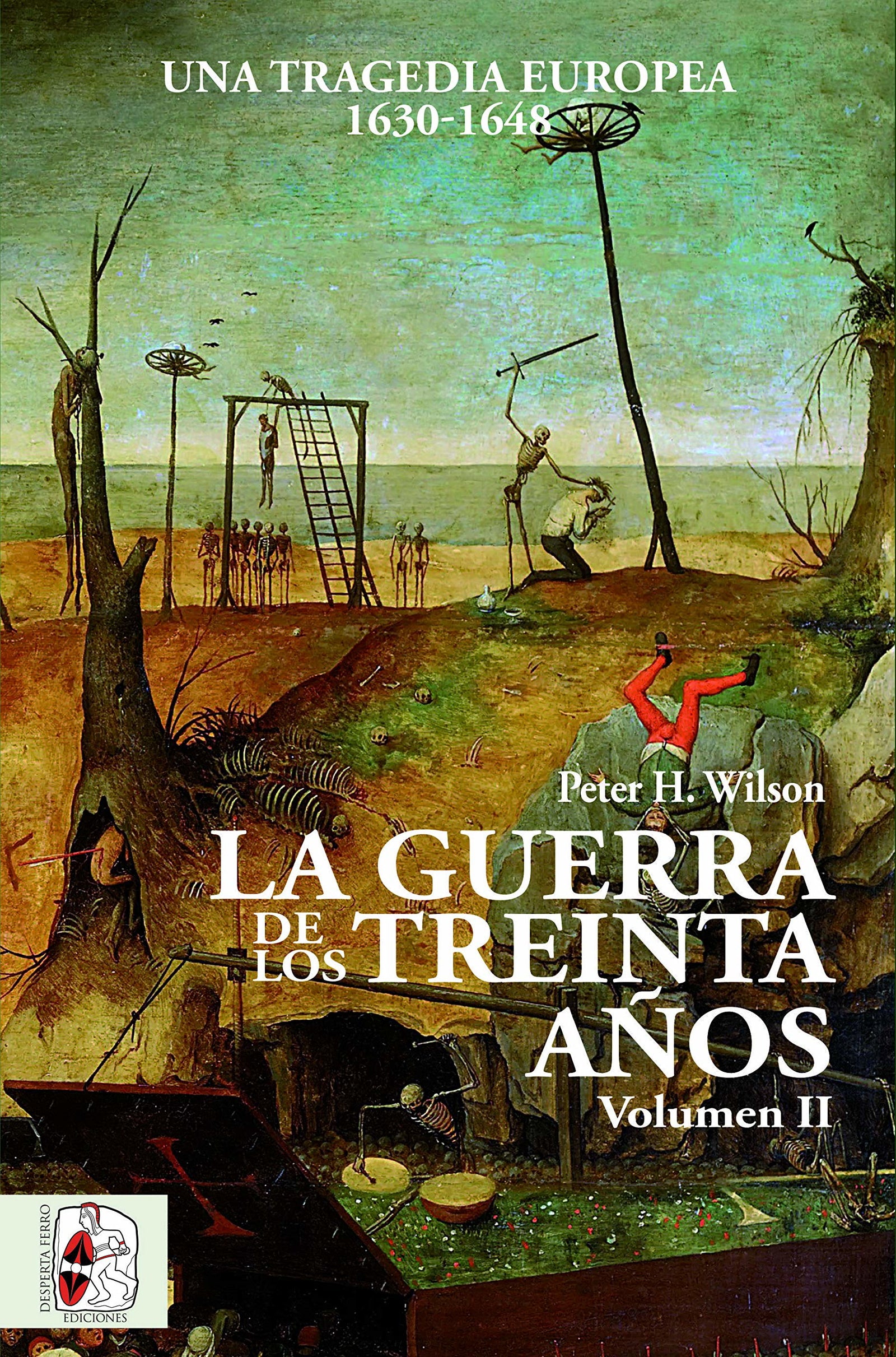 La Guerra de los Treinta Años. Una tragedia europea II. 1630 - 1648: Una tragedia europea (1630-1648): 2 (Historia Moderna)
